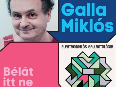 Galla Miklós: Bélát itt ne keressék – Elektromiklós Gallantológia