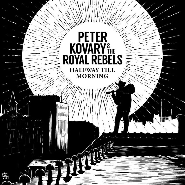 Peter Kovary & The Royal Rebels: Halfway Till Morning