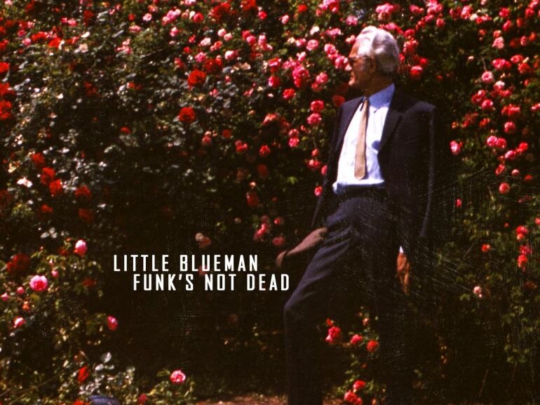 Little BlueMan - Funk's Not Dead 