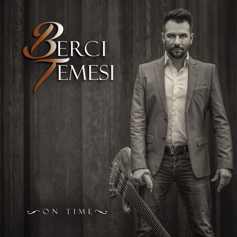 Temesi Berci: On Time - Az ország egyik legkeresettebb basszusgitárosa ezúttal szólóban